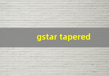 gstar tapered